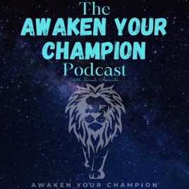 The Awaken Your Champion Podcast