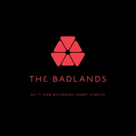 The Badlands : Sci Fi and Dystopian Short Stories