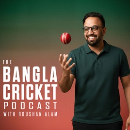 The Bangla Cricket Podcast