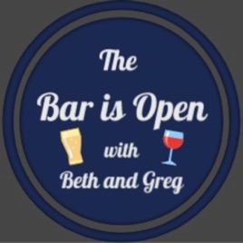 The Bar is Open with Beth and Greg Podcast