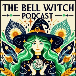 The Bell Witch Podcast