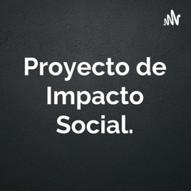 Proyecto de Impacto Social.