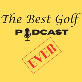 The Best Golf Podcast Ever