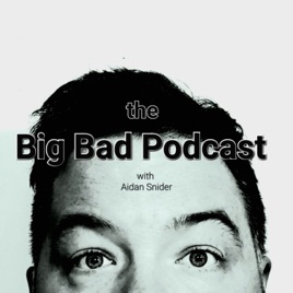 The Big Bad Podcast