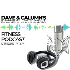 Dave and Calumns fitness podcast