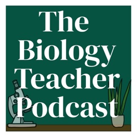 The Biology Teacher Podcast