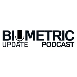 The Biometric Update Podcast
