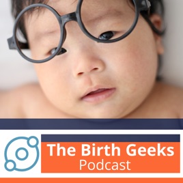 The Birth Geeks' podcast