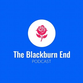 The Blackburn End Podcast