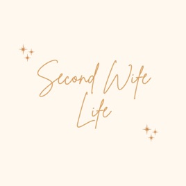 Second Wife Life