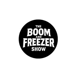 The Boom and Freezer Show