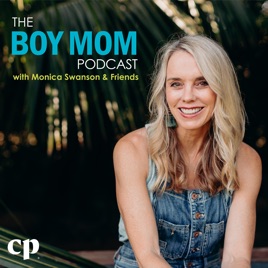 The Boy Mom Podcast with Monica Swanson and Friends