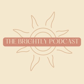 The Brightly Podcast