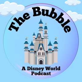 The Bubble | A Disney World Podcast
