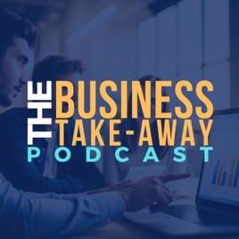 The Business Takeaway Podcast