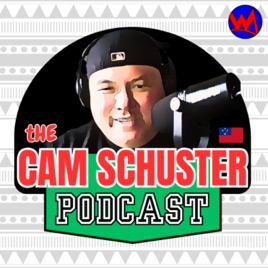 THE CAM SCHUSTER PODCAST