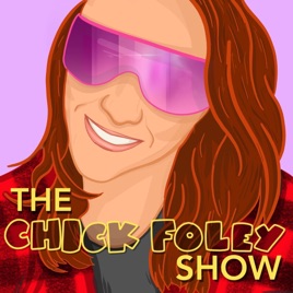 The Chick Foley Show