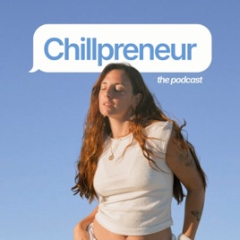 The Chillpreneur Podcast