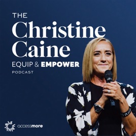 The Christine Caine Equip and Empower Podcast