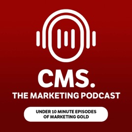 The CMS Marketing Podcast