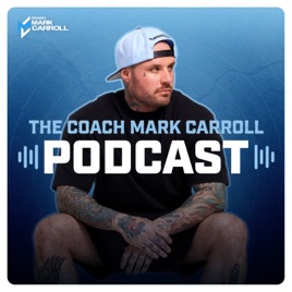 The Coach Mark Carroll Podcast