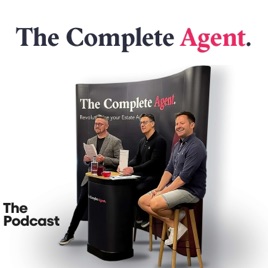 The Complete Agent - The Podcast For Premium Real Estate Agents