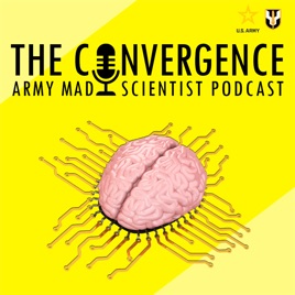 The Convergence - The Army's Mad Scientist Podcast