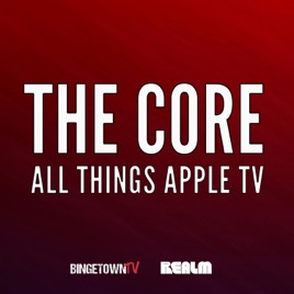The Core: All Things Apple TV - Hijack