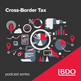 The Cross-Border Tax Podcast Series by BDO Canada
