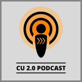 The CU2.0 Podcast