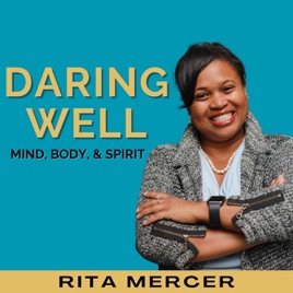 The Daring Well Podcast - Holistic Health & Wellness, Mindset, and Personal Growth