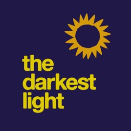 the darkest light