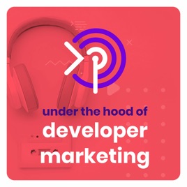 Under the Hood of Developer Marketing