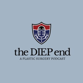 the DIEP end: A Plastic Surgery Podcast