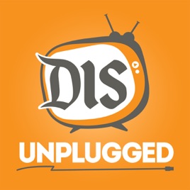 The DIS Unplugged - A Weekly Roundtable Discussion About All Things Disney World