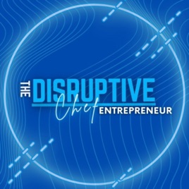 The Disruptive Chef Entrepreneur