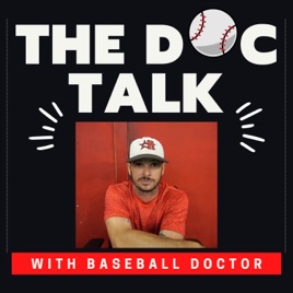 The Doc Talk- Baseball Doctor