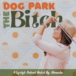 The Dog Park B****