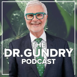 The Dr. Gundry Podcast