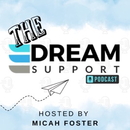 The Dream Support Podcast