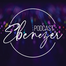 The Ebenezer Podcast