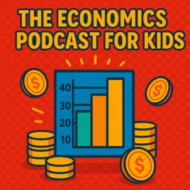The economics podcast for kids
