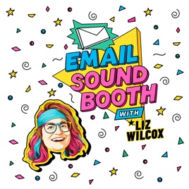The Email Sound Booth with Liz Wilcox