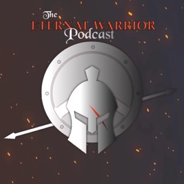 The Eternal Warrior Podcast