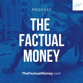 The Factual Money Podcast