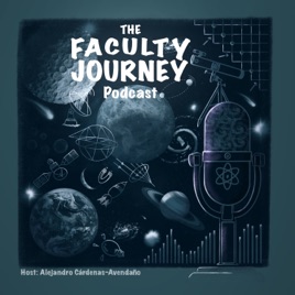 The Faculty Journey Podcast