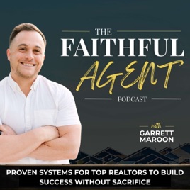 The Faithful Real Estate Agent | Work Life Balance, Time Management, Productivity, Real Estate Systems, Realtor Dad, Lead Gen
