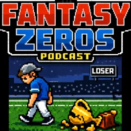 The Fantasy Zeros Baseball Podcast