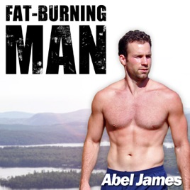 The Fat-Burning Man Show with Abel James: Real Food, Real Results