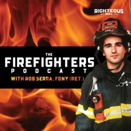 The Firefighters Podcast with Rob Serra